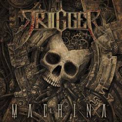 Trigger (AUS) : Machina